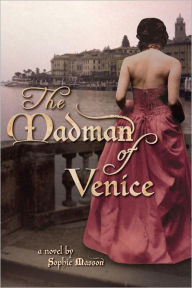 Title: The Madman of Venice, Author: Sophie Masson