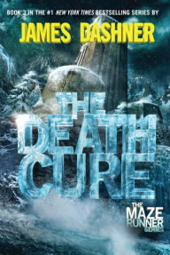 Title: The Death Cure (Maze Runner Series #3), Author: James Dashner