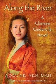 Title: Along the River: A Chinese Cinderella Novel, Author: Adeline Yen Mah