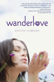 Title: Wanderlove, Author: Kirsten Hubbard