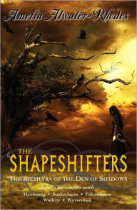 Title: The Shapeshifters: The Kiesha'ra of the Den of Shadows, Author: Amelia Atwater-Rhodes