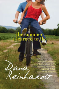 Title: The Summer I Learned to Fly, Author: Dana Reinhardt