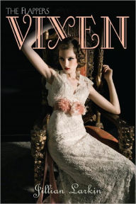 Title: Vixen (The Flappers Series #1), Author: Jillian Larkin