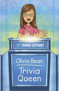 Title: Olivia Bean, Trivia Queen, Author: Donna Gephart