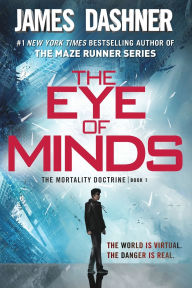 Title: The Eye of Minds (Mortality Doctrine Series #1), Author: James Dashner