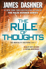 Title: The Rule of Thoughts (Mortality Doctrine Series #2), Author: James Dashner