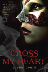 Title: Cross My Heart, Author: Sasha Gould