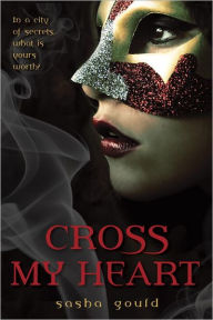 Title: Cross My Heart, Author: Sasha Gould