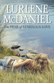 Title: The Year of Luminous Love, Author: Lurlene McDaniel