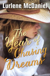 Title: The Year of Chasing Dreams, Author: Lurlene McDaniel