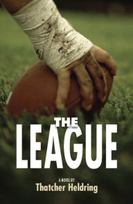 Title: The League, Author: Thatcher Heldring