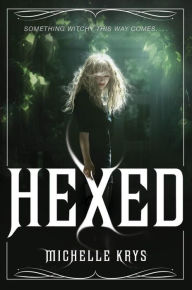 Title: Hexed, Author: Michelle Krys