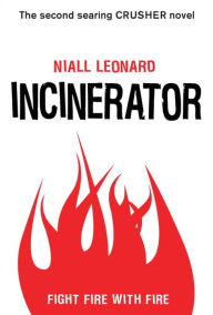 Title: Incinerator (Crusher Series #2), Author: Niall Leonard