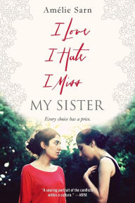 Title: I Love I Hate I Miss My Sister, Author: Amelie Sarn