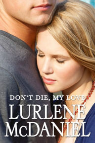 Title: Don't Die, My Love, Author: Lurlene McDaniel