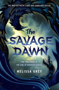 Title: The Savage Dawn, Author: Melissa Grey