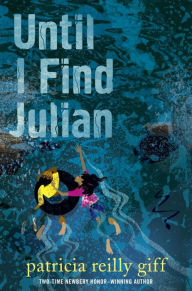 Title: Until I Find Julian, Author: Patricia Reilly Giff