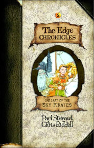 Title: The Last of the Sky Pirates (The Edge Chronicles Series #5), Author: Paul Stewart