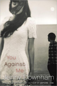 Title: You Against Me, Author: Jenny Downham