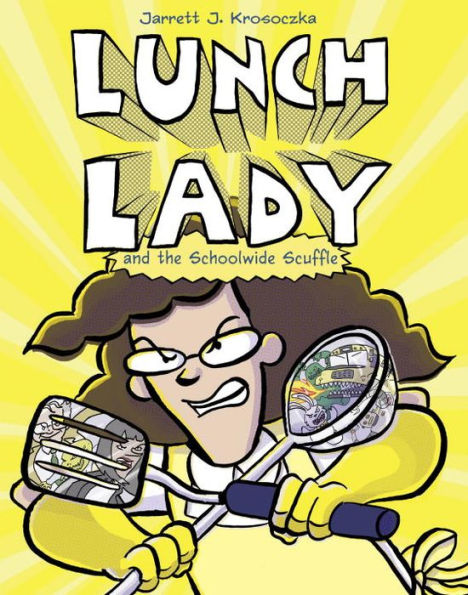 Lunch Lady and the Schoolwide Scuffle: Lunch Lady and the Schoolwide Scuffle