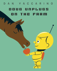 Title: Doug Unplugs on the Farm, Author: Dan Yaccarino