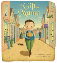 Title: A Gift for Mama, Author: Linda Ravin Lodding
