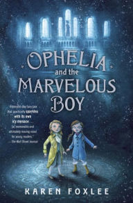 Title: Ophelia and the Marvelous Boy, Author: Karen Foxlee