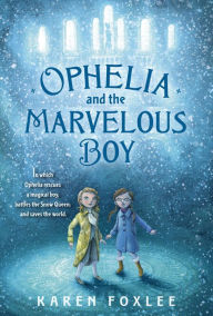 Title: Ophelia and the Marvelous Boy, Author: Karen Foxlee