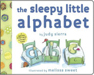 Title: The Sleepy Little Alphabet: A Bedtime Story from Alphabet Town, Author: Judy Sierra