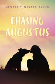 Title: Chasing Augustus, Author: Kimberly Newton Fusco