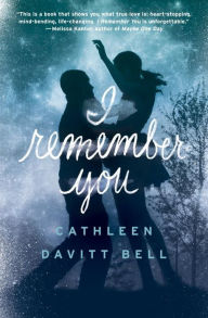 Title: I Remember You, Author: Cathleen Davitt Bell