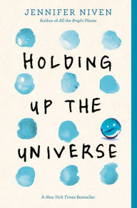 Title: Holding Up the Universe, Author: Jennifer Niven