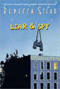 Title: Liar and Spy, Author: Rebecca Stead