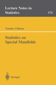 Title: Statistics on Special Manifolds / Edition 1, Author: Yasuko Chikuse