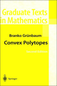 Title: Convex Polytopes / Edition 2, Author: Branko Grïnbaum