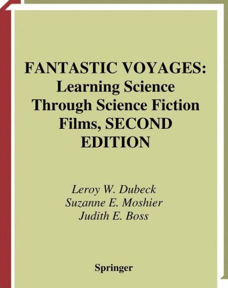 Fantastic Voyages: Learning Science Through Science Fiction Films / Edition 2