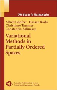Title: Variational Methods in Partially Ordered Spaces / Edition 1, Author: Alfred Gïpfert