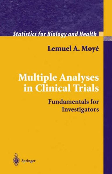 Multiple Analyses in Clinical Trials: Fundamentals for Investigators / Edition 1