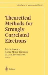 Title: Theoretical Methods for Strongly Correlated Electrons / Edition 1, Author: David Sïnïchal
