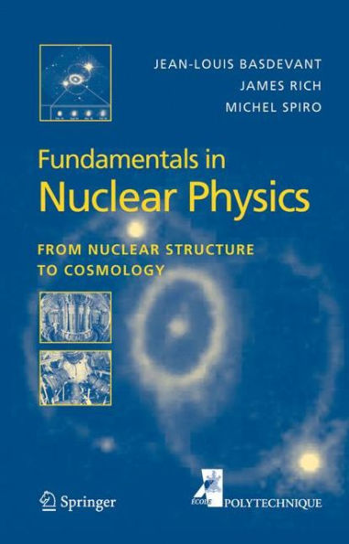 Fundamentals in Nuclear Physics: From Nuclear Structure to Cosmology