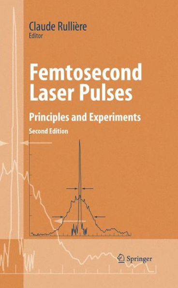 Femtosecond Laser Pulses: Principles and Experiments / Edition 2