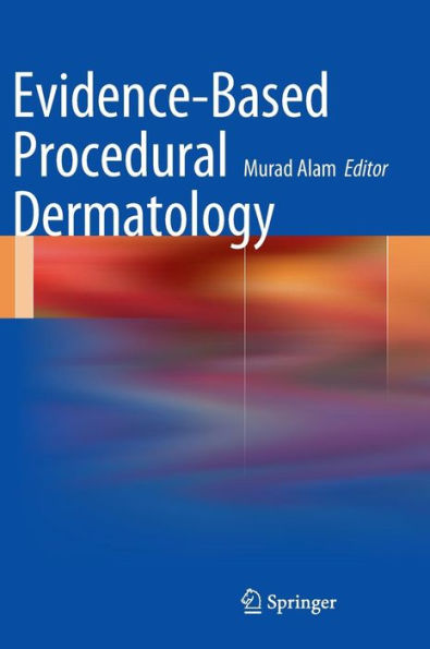 Evidence-Based Procedural Dermatology / Edition 1