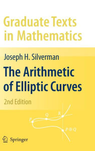 Title: The Arithmetic of Elliptic Curves / Edition 2, Author: Joseph H. Silverman