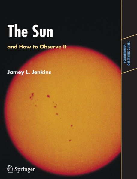 The Sun and How to Observe It / Edition 1