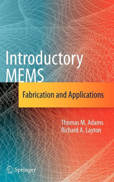 Introductory MEMS: Fabrication and Applications / Edition 1