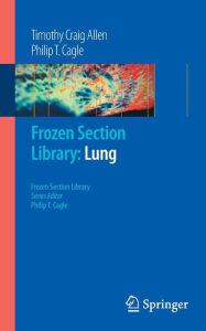 Title: Frozen Section Library: Lung / Edition 1, Author: Timothy Craig Allen