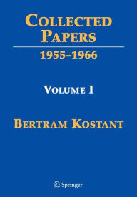 Title: Collected Papers: Volume I 1955-1966 / Edition 1, Author: Bertram Kostant