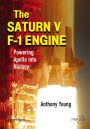 The Saturn V F-1 Engine: Powering Apollo into History / Edition 1