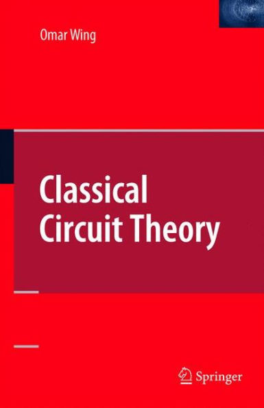 Classical Circuit Theory / Edition 1