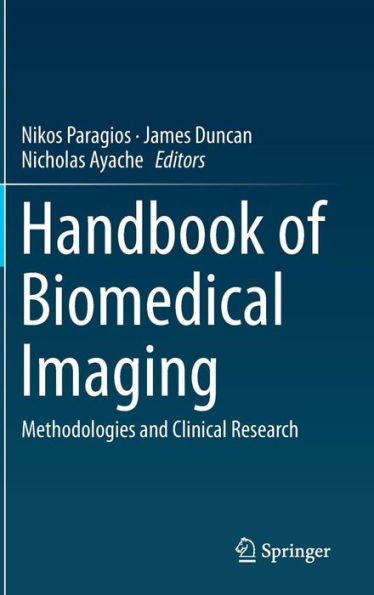 Handbook of Biomedical Imaging: Methodologies and Clinical Research / Edition 1